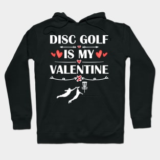 disc golf Is My Valentine T-Shirt Funny Humor Fans Hoodie